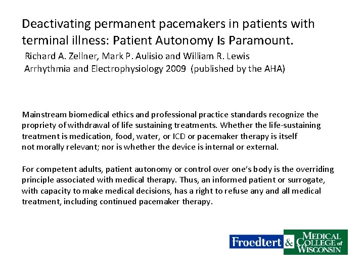Deactivating permanent pacemakers in patients with terminal illness: Patient Autonomy Is Paramount. Richard A.