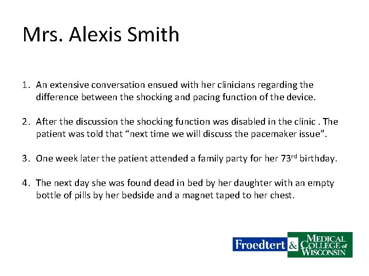 Mrs. Alexis Smith 1. An extensive conversation ensued with her clinicians regarding the difference