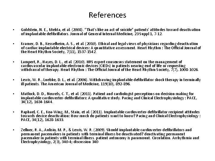 References • Goldstein, N. E. , Mehta, et al. (2008). "That's like an act