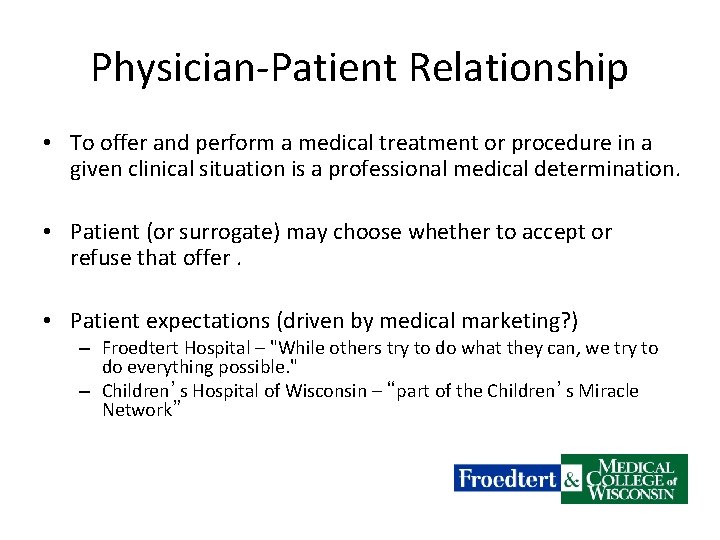 Physician-Patient Relationship • To offer and perform a medical treatment or procedure in a