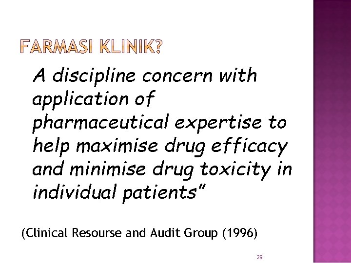 A discipline concern with application of pharmaceutical expertise to help maximise drug efficacy and