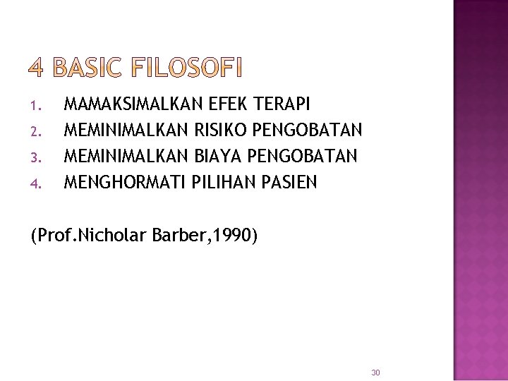 1. 2. 3. 4. MAMAKSIMALKAN EFEK TERAPI MEMINIMALKAN RISIKO PENGOBATAN MEMINIMALKAN BIAYA PENGOBATAN MENGHORMATI