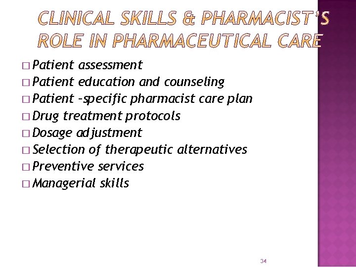 � Patient assessment � Patient education and counseling � Patient –specific pharmacist care plan