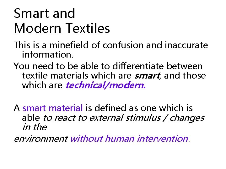 Smart and Modern Textiles This is a minefield of confusion and inaccurate information. You
