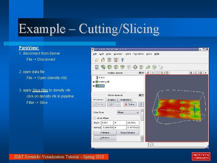 Example – Cutting/Slicing Para. View: 1. disconnect from Server File -> Disconnect 2. open