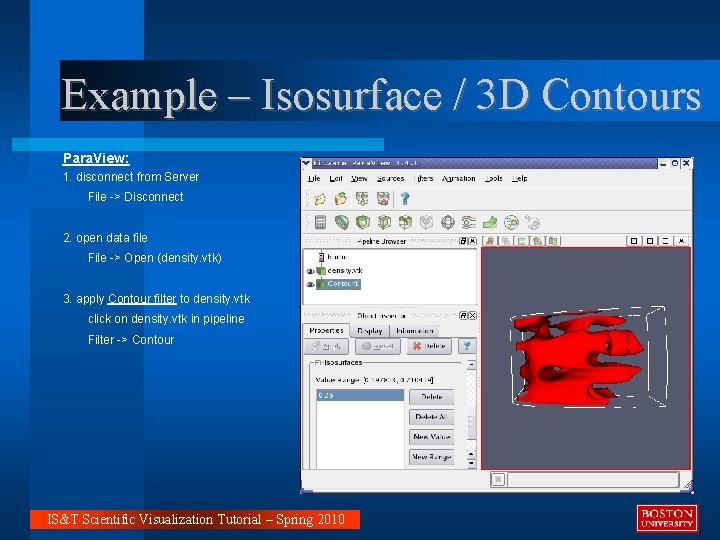 Example – Isosurface / 3 D Contours Para. View: 1. disconnect from Server File