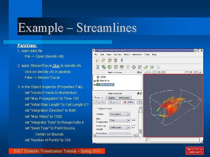 Example – Streamlines Para. View: 1. open data file File -> Open (density. vtk)