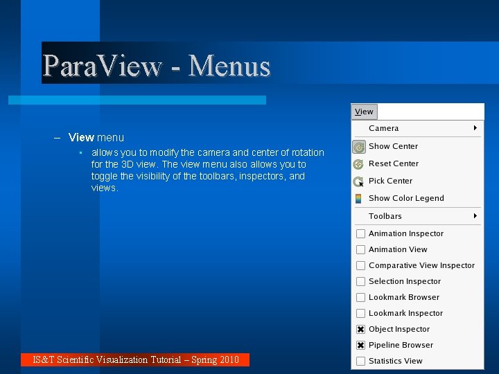 Para. View - Menus – View menu • allows you to modify the camera