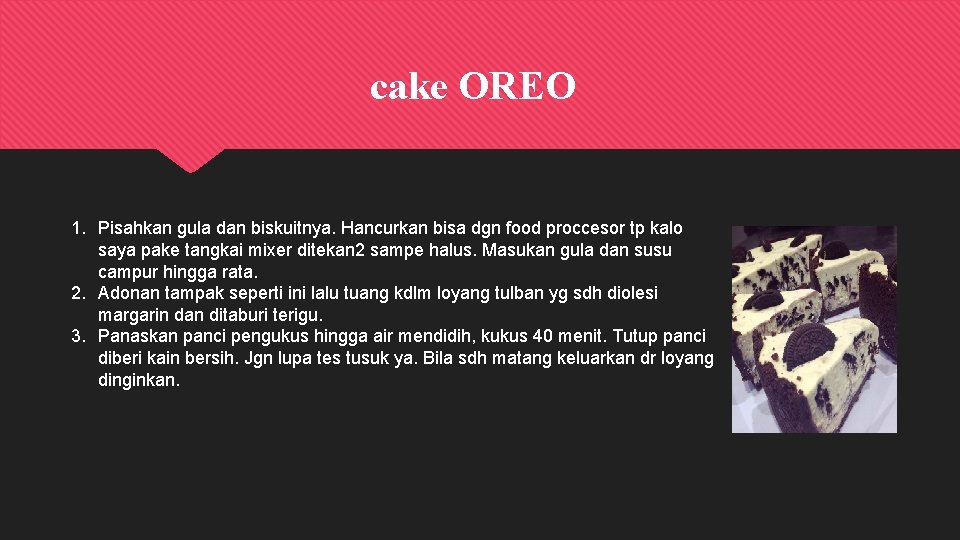 cake OREO 1. Pisahkan gula dan biskuitnya. Hancurkan bisa dgn food proccesor tp kalo
