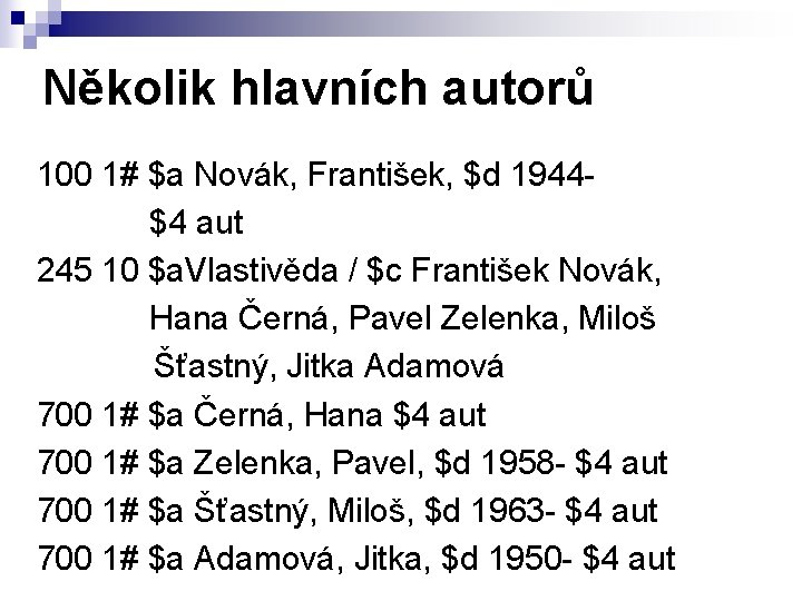 Několik hlavních autorů 100 1# $a Novák, František, $d 1944$4 aut 245 10 $a.