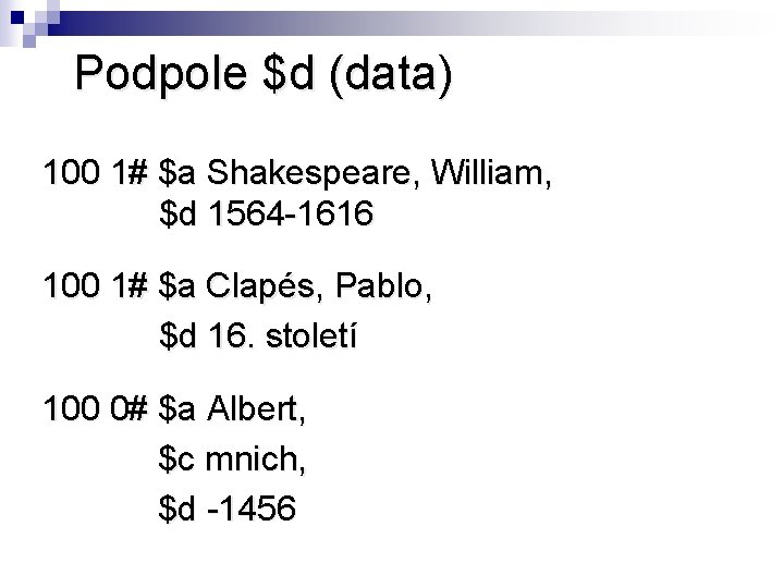 Podpole $d (data) 100 1# $a Shakespeare, William, $d 1564 -1616 100 1# $a