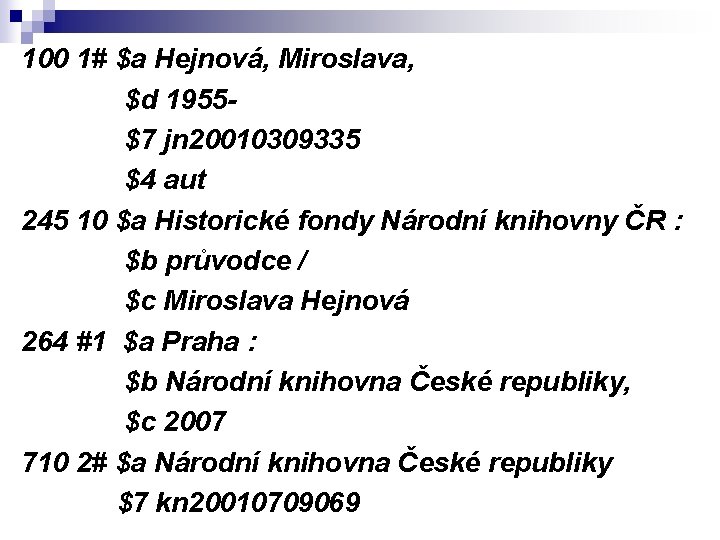 100 1# $a Hejnová, Miroslava, $d 1955$7 jn 20010309335 $4 aut 245 10 $a