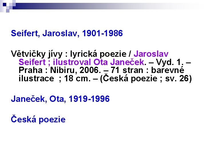 Seifert, Jaroslav, 1901 -1986 Větvičky jívy : lyrická poezie / Jaroslav Seifert ; ilustroval