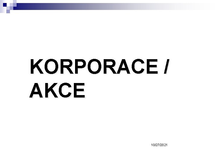 KORPORACE / AKCE 10/27/2021 