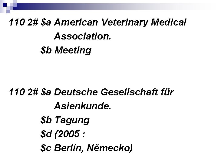 110 2# $a American Veterinary Medical Association. $b Meeting 110 2# $a Deutsche Gesellschaft