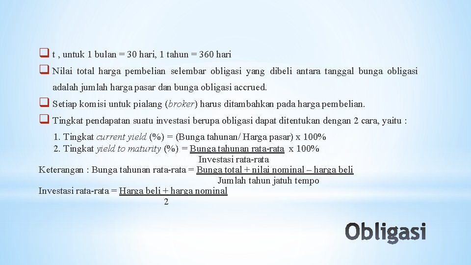 q t , untuk 1 bulan = 30 hari, 1 tahun = 360 hari