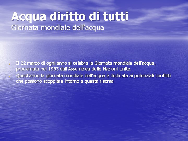 Acqua diritto di tutti Giornata mondiale dell'acqua Il 22 marzo di ogni anno si