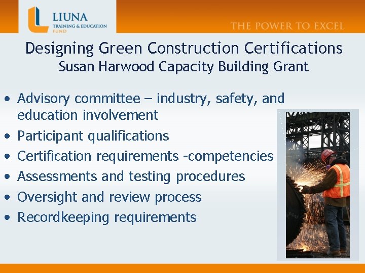 Designing Green Construction Certifications Susan Harwood Capacity Building Grant • Advisory committee – industry,