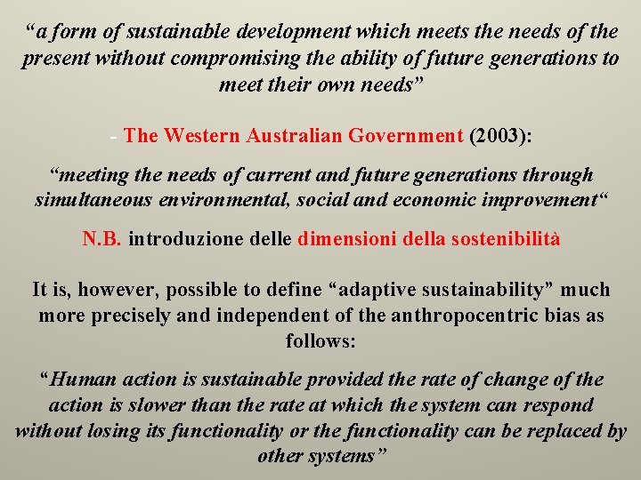 “a form of sustainable development which meets the needs of the present without compromising