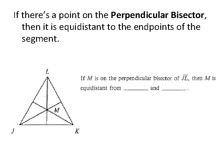 If there’s a point on the Perpendicular Bisector, then it is equidistant to the