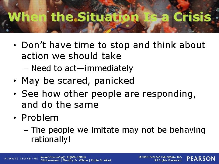 When the Situation Is a Crisis • Don’t have time to stop and think