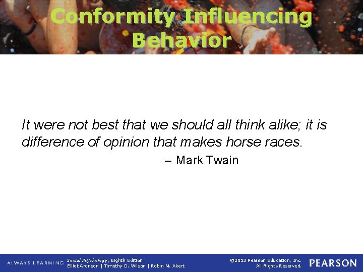 Conformity Influencing Behavior It were not best that we should all think alike; it