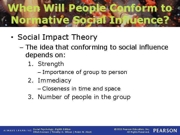When Will People Conform to Normative Social Influence? • Social Impact Theory – The