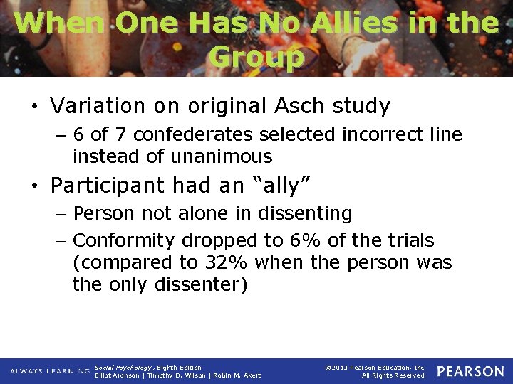 When One Has No Allies in the Group • Variation on original Asch study