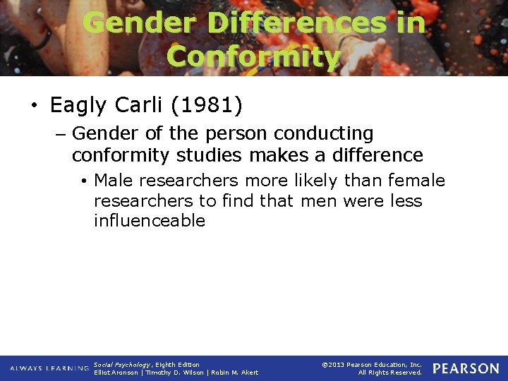 Gender Differences in Conformity • Eagly Carli (1981) – Gender of the person conducting