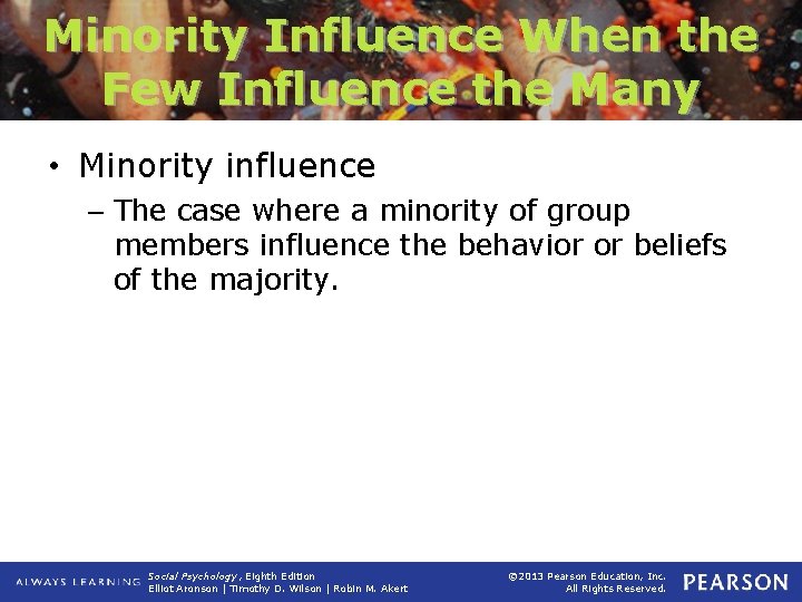 Minority Influence When the Few Influence the Many • Minority influence – The case