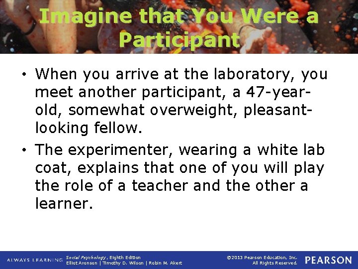 Imagine that You Were a Participant • When you arrive at the laboratory, you