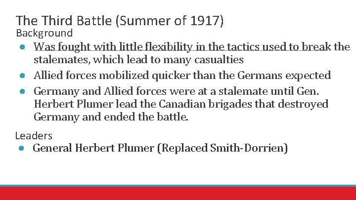 The Third Battle (Summer of 1917) Background ● Was fought with little flexibility in