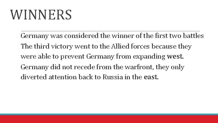 WINNERS Germany was considered the winner of the first two battles The third victory