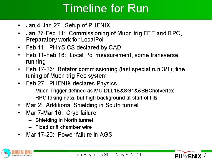 Timeline for Run • Jan 4 -Jan 27: Setup of PHENIX • Jan 27