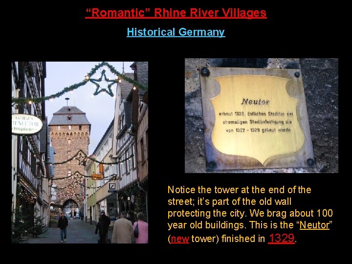 “Romantic” Rhine River Villages Historical Germany Notice the tower at the end of the