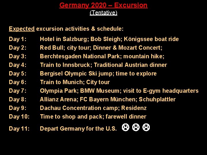 Germany 2020 – Excursion (Tentative) Expected excursion activities & schedule: Day 1: Hotel in