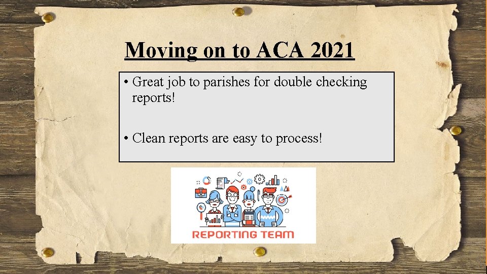 Moving on to ACA 2021 • Great job to parishes for double checking reports!