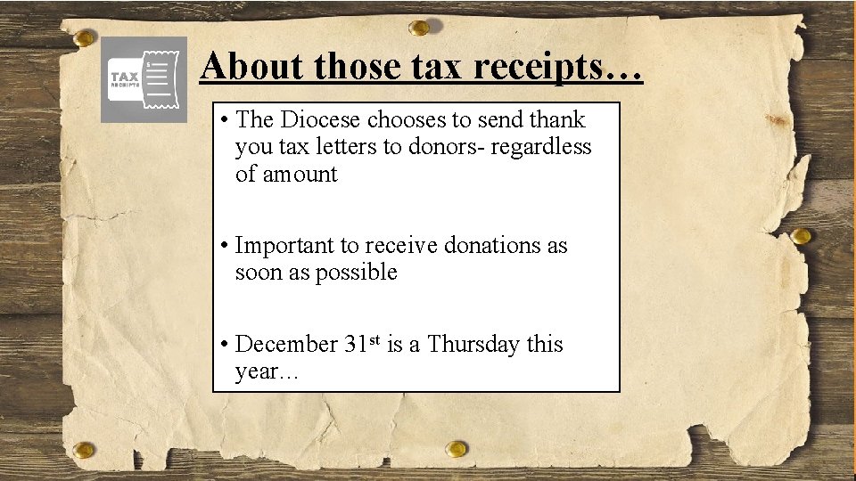 About those tax receipts… • The Diocese chooses to send thank you tax letters