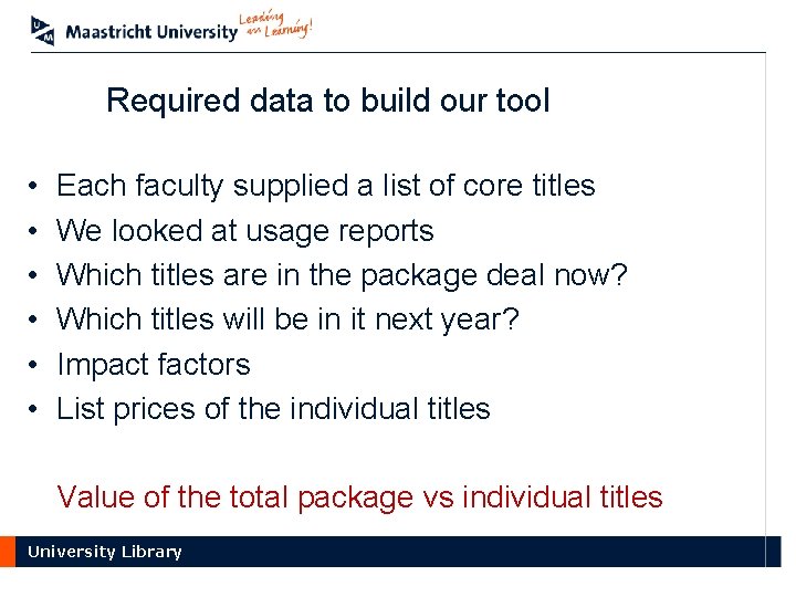 Required data to build our tool • • • Each faculty supplied a list