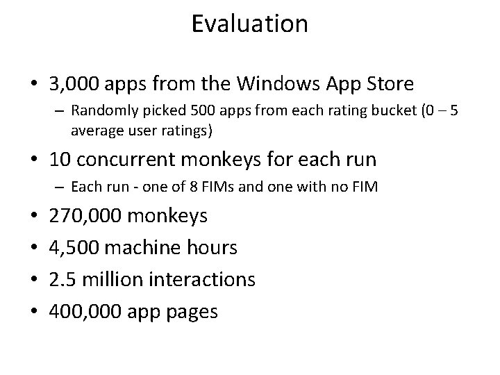 Evaluation • 3, 000 apps from the Windows App Store – Randomly picked 500