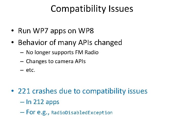 Compatibility Issues • Run WP 7 apps on WP 8 • Behavior of many
