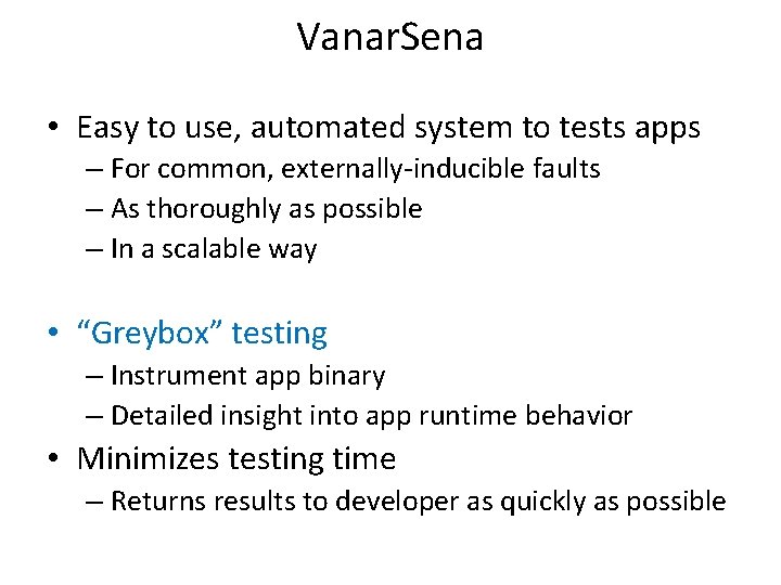 Vanar. Sena • Easy to use, automated system to tests apps – For common,