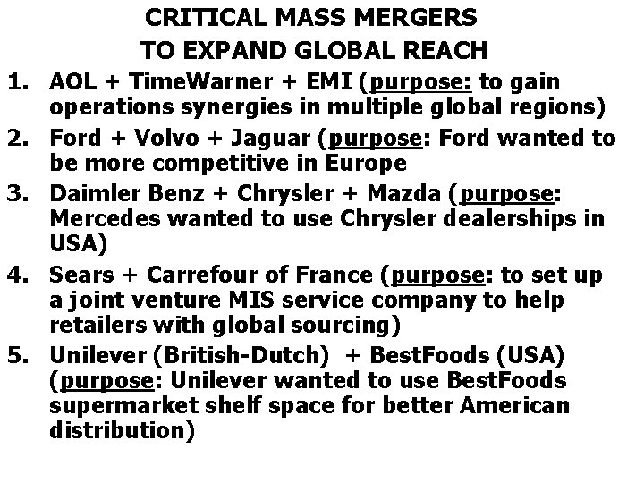 CRITICAL MASS MERGERS TO EXPAND GLOBAL REACH 1. AOL + Time. Warner + EMI
