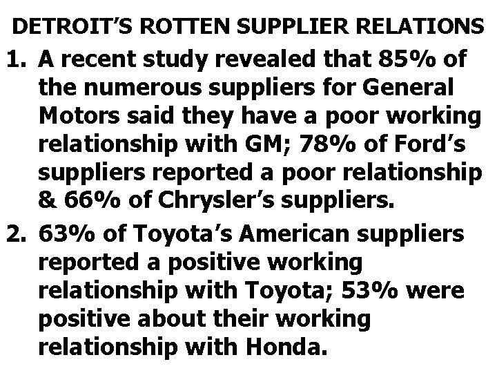 DETROIT’S ROTTEN SUPPLIER RELATIONS 1. A recent study revealed that 85% of the numerous