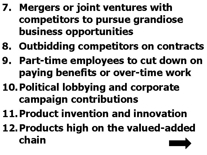 7. Mergers or joint ventures with competitors to pursue grandiose business opportunities 8. Outbidding