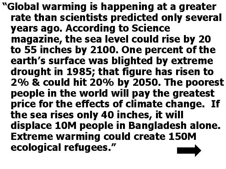 “Global warming is happening at a greater rate than scientists predicted only several years