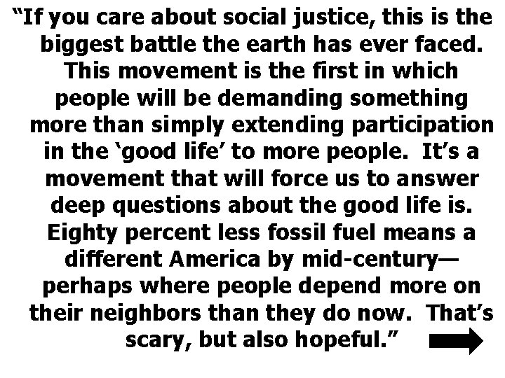 “If you care about social justice, this is the biggest battle the earth has