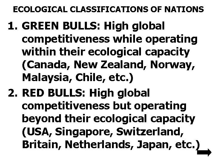 ECOLOGICAL CLASSIFICATIONS OF NATIONS 1. GREEN BULLS: High global competitiveness while operating within their