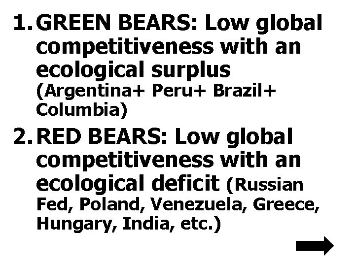 1. GREEN BEARS: Low global competitiveness with an ecological surplus (Argentina+ Peru+ Brazil+ Columbia)