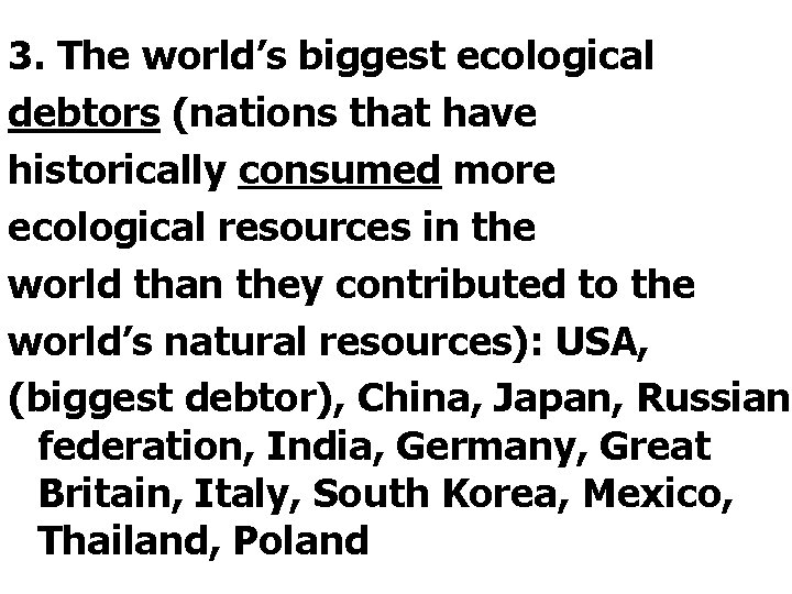3. The world’s biggest ecological debtors (nations that have historically consumed more ecological resources